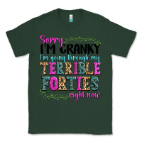 Sports Green sorry im cranky im going through my terrible forti Classic Tee - texasbilliewilder