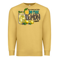 Antique Gold if you drink dont drive do the lemon crawl Premium Sweatshirt - RacoonDesign