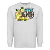 Dove Grey if you drink dont drive do the lemon crawl Premium Sweatshirt - RacoonDesign