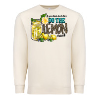 Sandshell if you drink dont drive do the lemon crawl Premium Sweatshirt - RacoonDesign