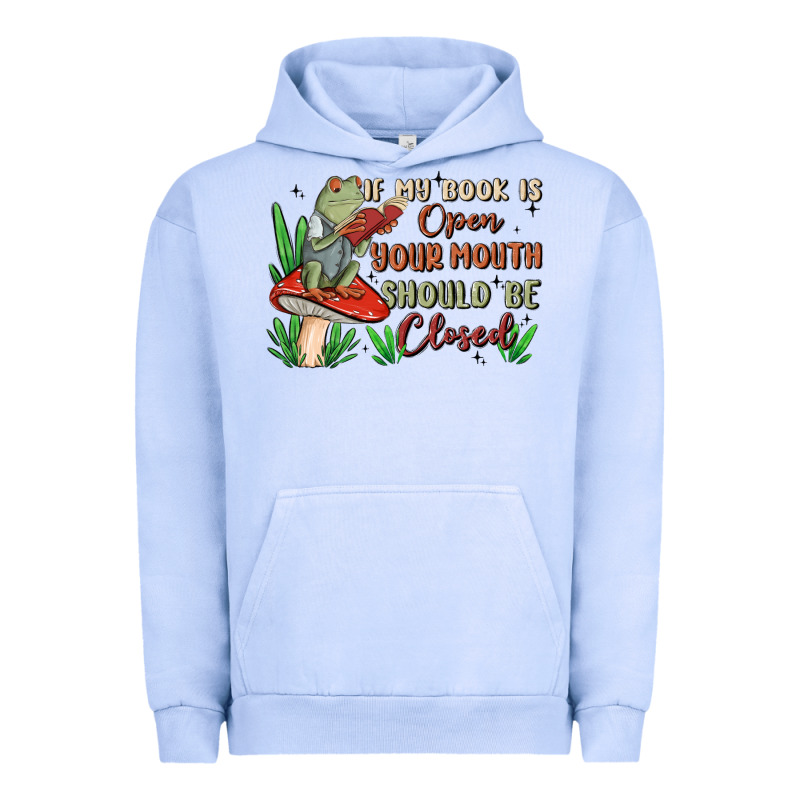 If My Book Is Open Your Mouth Should Be Closed Malia Urban Hoodie by MaliasSmallBusiness | Teevron