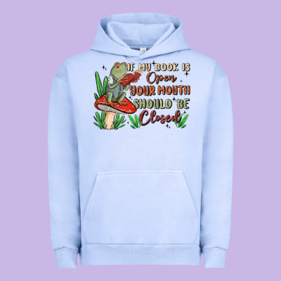 If My Book Is Open Your Mouth Should Be Closed Malia Urban Hoodie Designed By Maliassmallbusiness