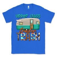 True Royal upper class trailer trash Classic Tee - texasbilliewilder