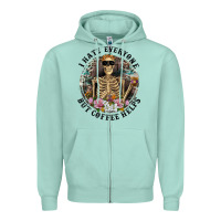 Seafoam I Hate Everyone But Coffee Helps With Flowers Zipper Hoodie - RanaPortraitStore