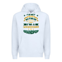 White i'm not retired i'm a professional grandpop Premium Hoodie - Jasminsmagicworld