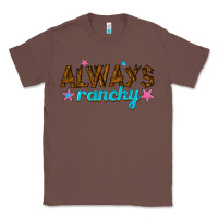 Chestnut always ranchy Classic Tee - texasbilliewilder