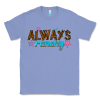 Colony Blue always ranchy Classic Tee - texasbilliewilder