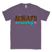 Lavender always ranchy Classic Tee - texasbilliewilder
