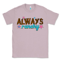 Lilac always ranchy Classic Tee - texasbilliewilder