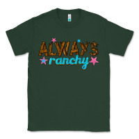 Sports Green always ranchy Classic Tee - texasbilliewilder