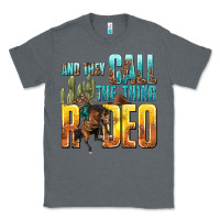 Charcoal Heather and they call the thing rodeo Classic Tee - texasbilliewilder
