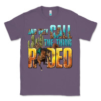 Lavender and they call the thing rodeo Classic Tee - texasbilliewilder
