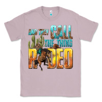 Lilac and they call the thing rodeo Classic Tee - texasbilliewilder