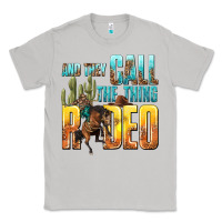 Moon Dust and they call the thing rodeo Classic Tee - texasbilliewilder