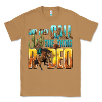 Toasted Coconut and they call the thing rodeo Classic Tee - texasbilliewilder