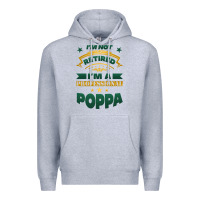 Heather Grey i'm not retired i'm a professional poppa Premium Hoodie - Jasminsmagicworld