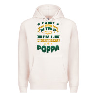 Pale Pink i'm not retired i'm a professional poppa Premium Hoodie - Jasminsmagicworld