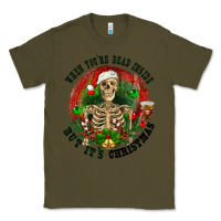 Army Green When you're dead inside but it's christmas Classic Tee - RanaPortraitStore