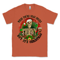 Copper When you're dead inside but it's christmas Classic Tee - RanaPortraitStore