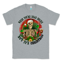 Heather Grey When you're dead inside but it's christmas Classic Tee - RanaPortraitStore