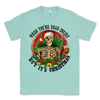 Seafoam When you're dead inside but it's christmas Classic Tee - RanaPortraitStore