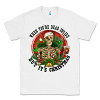 White When you're dead inside but it's christmas Classic Tee - RanaPortraitStore