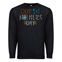Black our 1 st mother's day Premium Sweatshirt - CowhideDigitalArt
