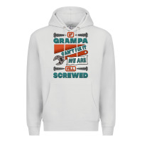 Dove Grey if grampa can't fix it we are all screwed Premium Hoodie - Jasminsmagicworld