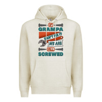 Oatmeal Heather if grampa can't fix it we are all screwed Premium Hoodie - Jasminsmagicworld