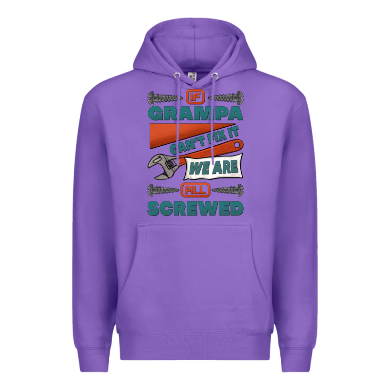 If Grampa Can't Fix It We Are All Screwed Premium Hoodie by Jasminsmagicworld | Teevron