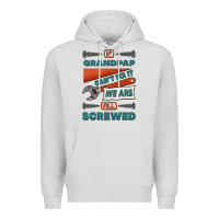 Dove Grey if grandpap can't fix it we are all screwed Premium Hoodie - Jasminsmagicworld