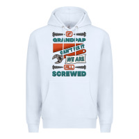 White if grandpap can't fix it we are all screwed Premium Hoodie - Jasminsmagicworld