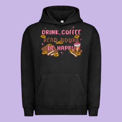 Drink Coffee Read Books Be Happy Urban Hoodie Designed By Maliassmallbusiness