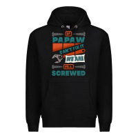 Black if papaw can't fix it we are all screwed Premium Hoodie - Jasminsmagicworld