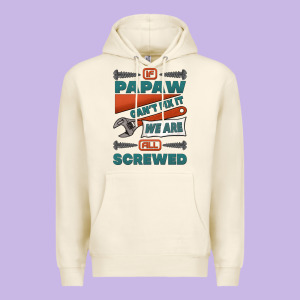 If Papaw Can't Fix It We Are All Screwed Premium Hoodie Designed By Jasminsmagicworld