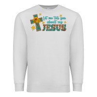 Dove Grey let me tell you about my jesus Premium Sweatshirt - HRA Design Shop