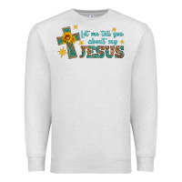 Oatmeal Heather let me tell you about my jesus Premium Sweatshirt - HRA Design Shop