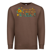 Chestnut let me tell you about my jesus Premium Sweatshirt - HRA Design Shop