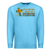 Ocean Blue let me tell you about my jesus Premium Sweatshirt - HRA Design Shop