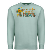 Seafoam let me tell you about my jesus Premium Sweatshirt - HRA Design Shop