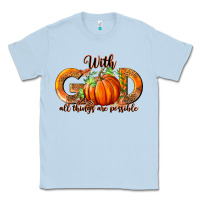 Dusty Blue With God All Thing Are Possible Classic Tee - RanaPortraitStore
