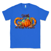 True Royal With God All Thing Are Possible Classic Tee - RanaPortraitStore