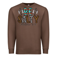 Chestnut be salty matthew 5. 13 Premium Sweatshirt - CowhideDigitalArt
