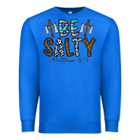 True Royal be salty matthew 5. 13 Premium Sweatshirt - CowhideDigitalArt