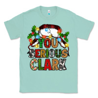 Seafoam you serious clark Classic Tee - Zillion Design Studio