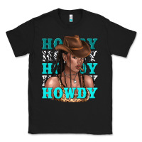 Black howdy howdy black girl Classic Tee - texasbilliewilder