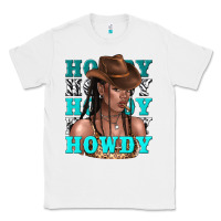 White howdy howdy black girl Classic Tee - texasbilliewilder
