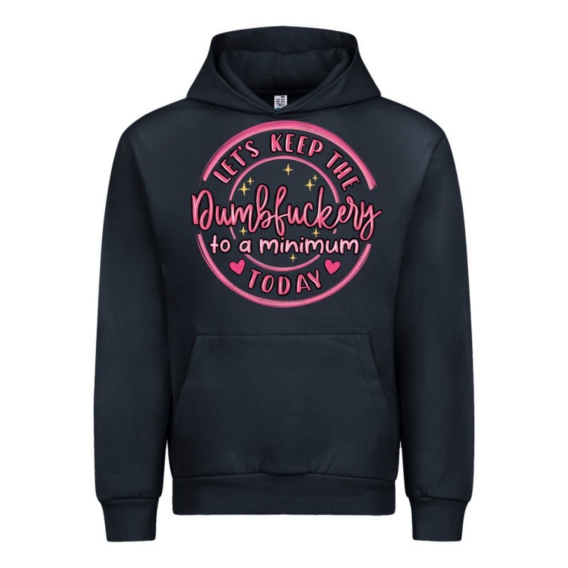 Dumbfuckery To Minimum Urban Hoodie by MaliasSmallBusiness | Teevron