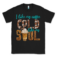 Black i like my coffee cold like my soul Classic Tee - texasbilliewilder