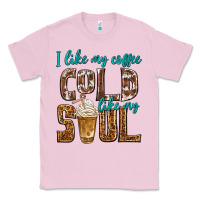 Bubblegum Pink i like my coffee cold like my soul Classic Tee - texasbilliewilder